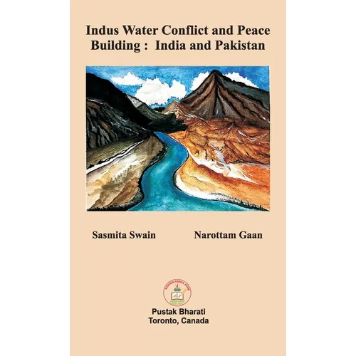 Indus Water Conflict and Peace Building: India and Pakistan - Hardcover