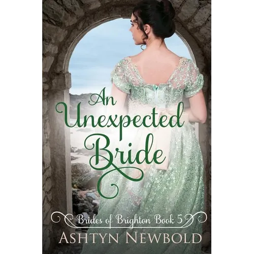 An Unexpected Bride: A Regency Romance (Brides of Brighton Book 5) - Paperback
