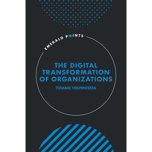 The Digital Transformation of Organizations - Hardcover