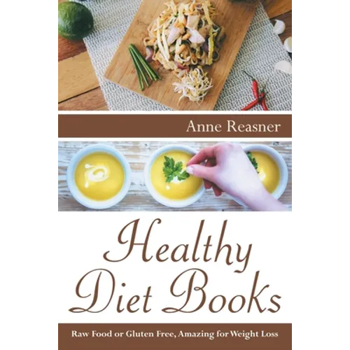 Healthy Diet Books: Raw Food or Gluten Free, Amazing for Weight Loss - Paperback