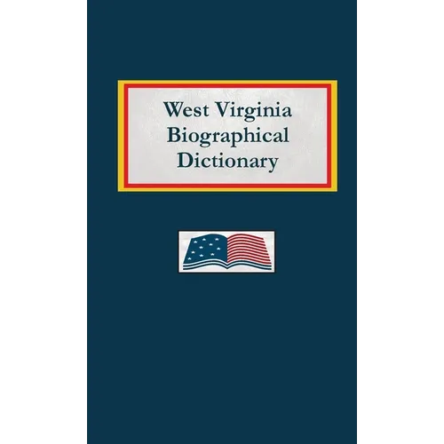 West Virginia Biographical Dictionary - Hardcover
