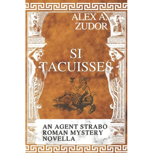 Si Tacuisses: An Agent Strabo Mystery Novella - Paperback