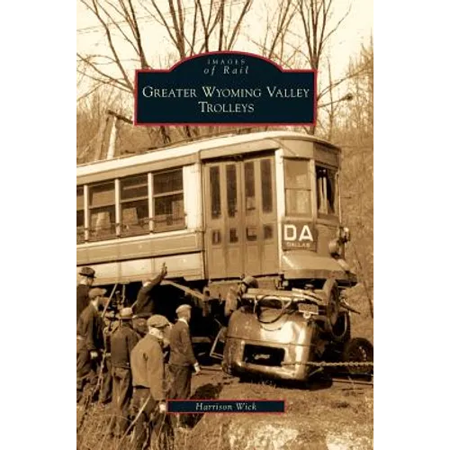 Greater Wyoming Valley Trolleys - Hardcover
