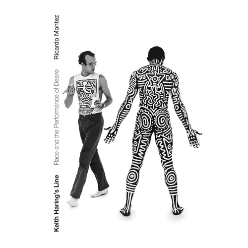 Keith Haring's Line: Race and the Performance of Desire - Hardcover