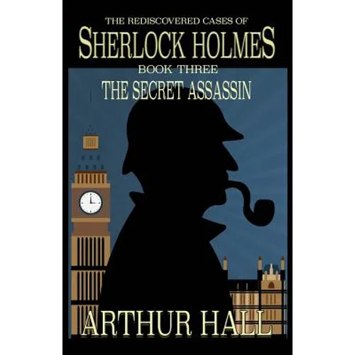 The Secret Assassin: The Rediscovered Cases Of Sherlock Holmes Book 3 - Paperback