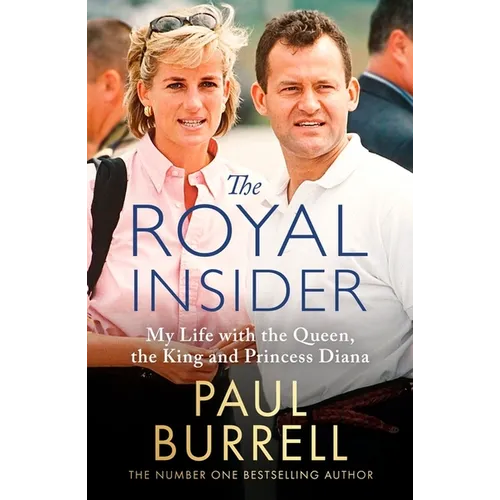 The Royal Insider: My Life with the Queen, the King and Princess Diana - Hardcover