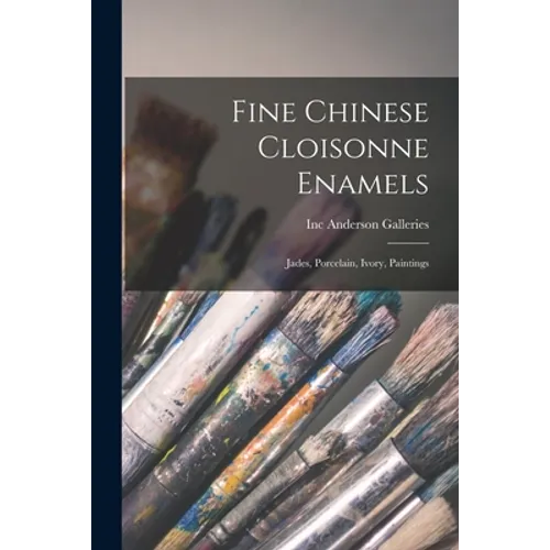 Fine Chinese Cloisonne Enamels: Jades, Porcelain, Ivory, Paintings