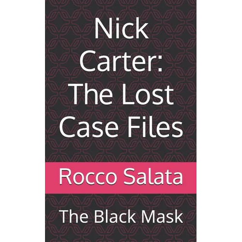 Nick Carter: The Lost Case Files: The Black Mask - Paperback