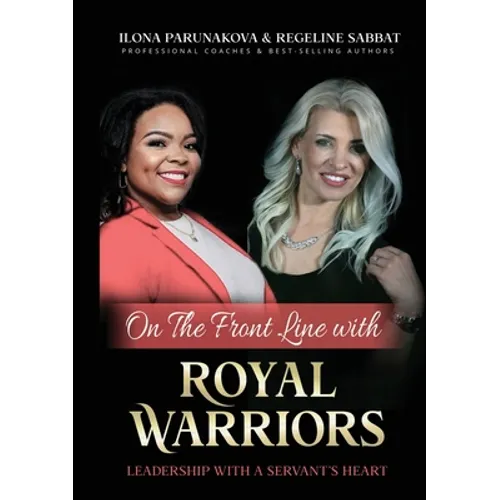 On the Front Line with Royal Warriors: Leadership with a Servant's Heart - Paperback