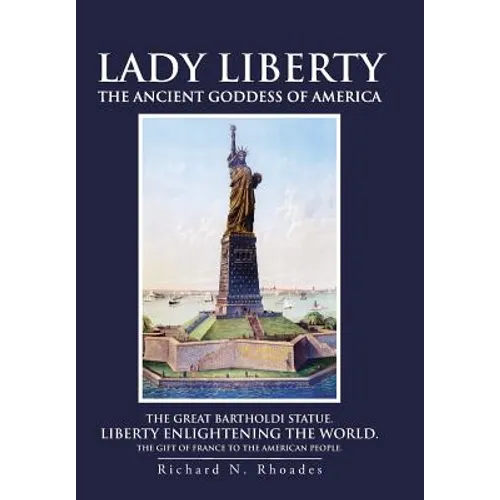 Lady Liberty: The Ancient Goddess of America - Hardcover
