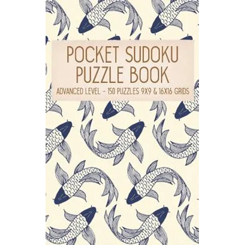 Pocket Sudoku Puzzle Book: Advanced Level - 150 puzzles 9x9 & 16x16 grids Koi Fish Pattern Blue Travel Size Paperback Notebook - Paperback