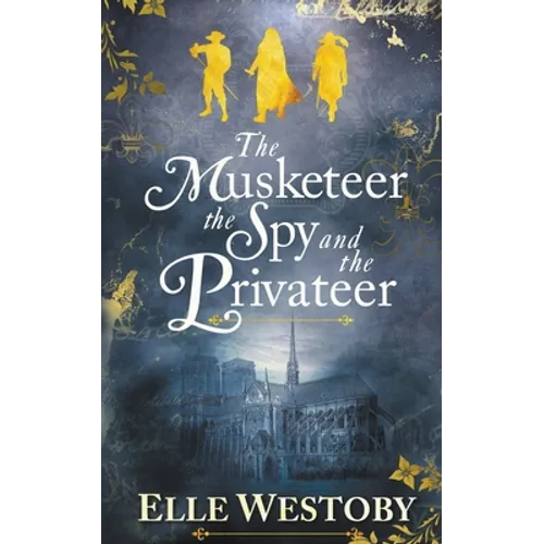 The Musketeer The Spy and The Privateer - Paperback