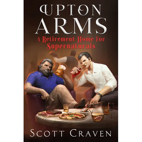 Upton Arms: A Retirement Home for Supernaturals - Paperback