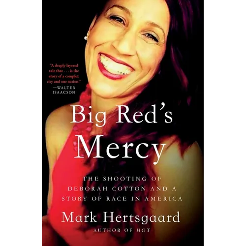 Big Red's Mercy: The Shooting of Deborah Cotton and a Story of Race in America - Hardcover