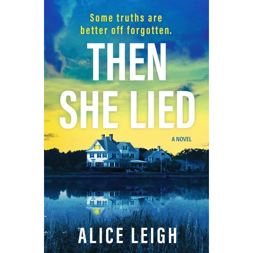 Then She Lied: A Twisty Amnesia Thriller Set in Long Island - Paperback