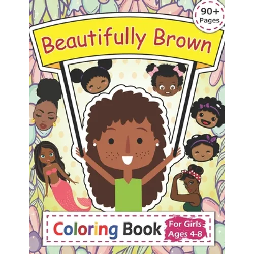 Beautifully Brown Coloring Book: 90+ Coloring Pages for Girls Ages 4-8 - Paperback