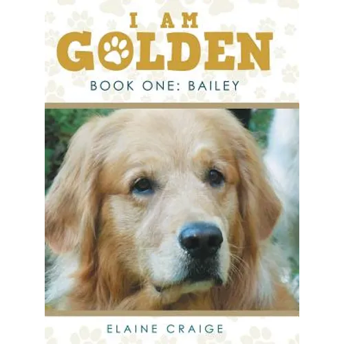 I Am Golden: Book One: Bailey - Hardcover