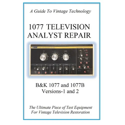 1077 Television Analyst Repair: B&K 1077 and 1077B - Paperback