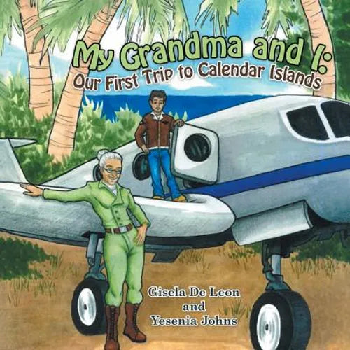 My Grandma and I: Our First Trip to Calendar Islands - Paperback