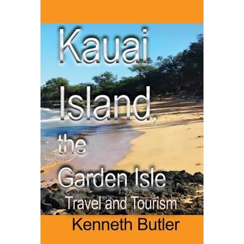 Kauai Island, the Garden Isle: Travel and Tourism - Paperback