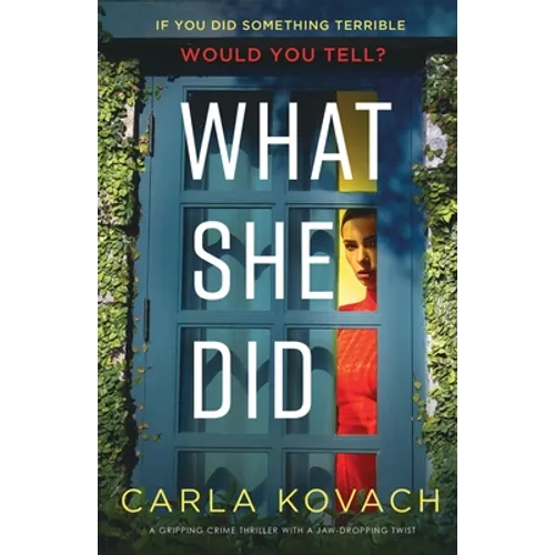 What She Did: A gripping crime thriller with a jaw-dropping twist - Paperback