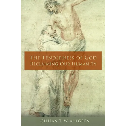 The Tenderness of God: Reclaiming Our Humanity - Paperback