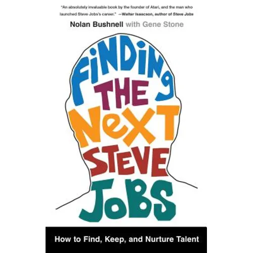 Finding the Next Steve Jobs: How to Find, Keep, and Nurture Talent - Paperback