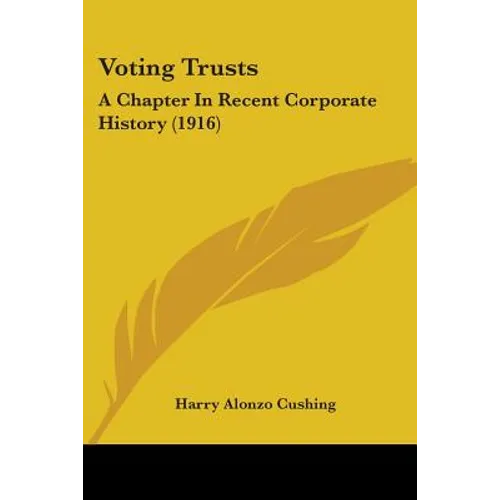 Voting Trusts: A Chapter In Recent Corporate History (1916) - Paperback
