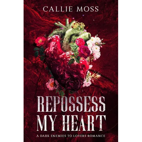 Repossess My Heart: A Dark Enemies to Lovers Romance - Paperback