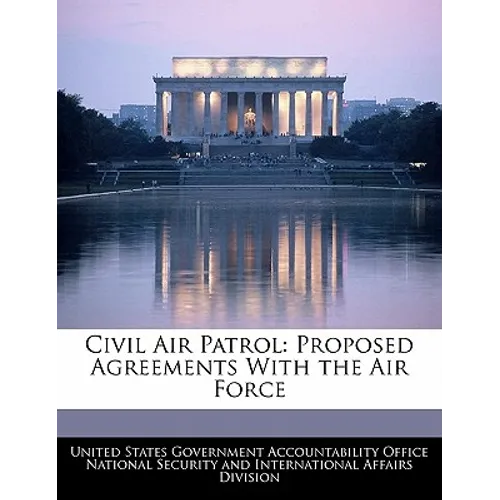 Civil Air Patrol: Proposed Agreements with the Air Force - Paperback