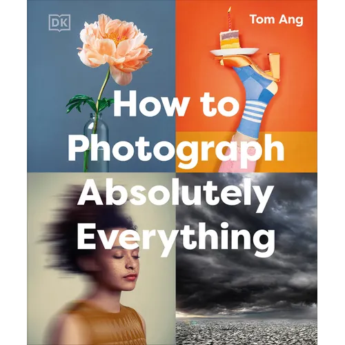How to Photograph Absolutely Everything