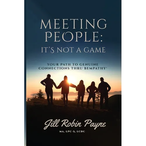 Meeting People: Your Path to Genuine Connections Thru Bempathy(R) - Paperback