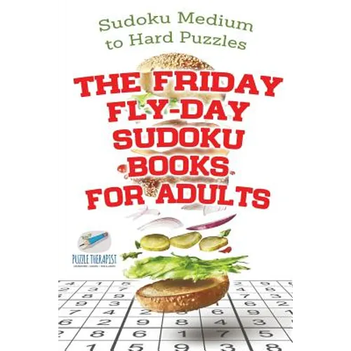 The Friday Fly-Day Sudoku Books for Adults Sudoku Medium to Hard Puzzles - Paperback