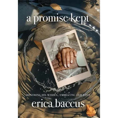 A Promise Kept: Honoring His Wishes, Embracing Our Love