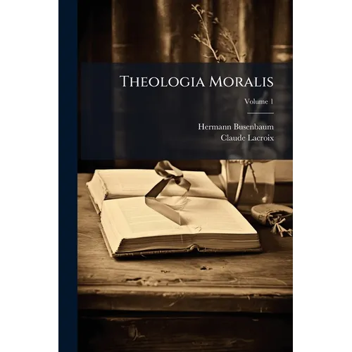 Theologia Moralis; Volume 1 - Paperback