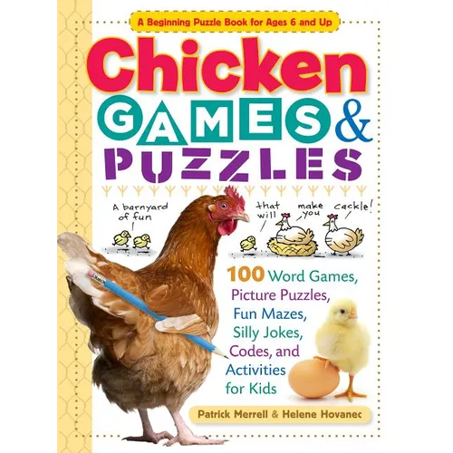 Chicken Games & Puzzles: 100 Word Games, Picture Puzzles, Fun Mazes, Silly Jokes, Codes, and Activities for Kids - Paperback