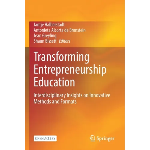 Transforming Entrepreneurship Education: Interdisciplinary Insights on Innovative Methods and Formats