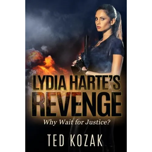 Lydia Harte's Revenge: Why Wait for Justice - Paperback