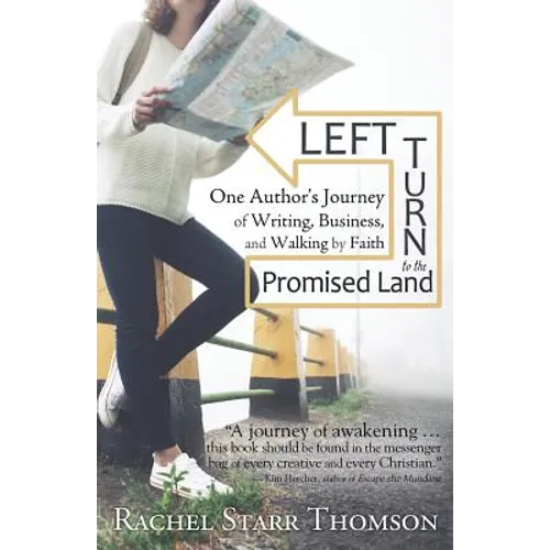 Left Turn to the Promised Land: One Author's Journey of Writing, Business, and Walking by Faith - Paperback