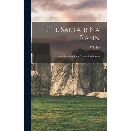 The Saltair Na Rann: A Collection of Early Middle Irish Poems - Hardcover
