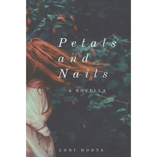 Petals and Nails: A Novella - Paperback