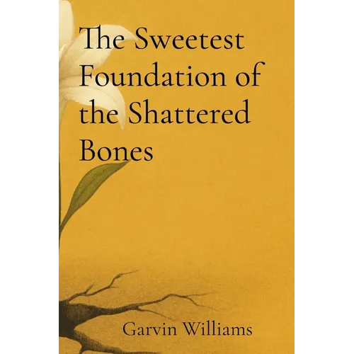 The Sweetest Foundation of the Shattered Bones - Paperback