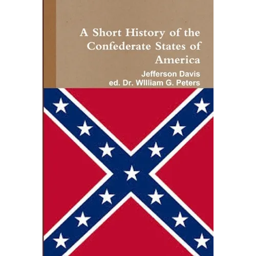 A Short HIstory of the Confederate States of America - Paperback