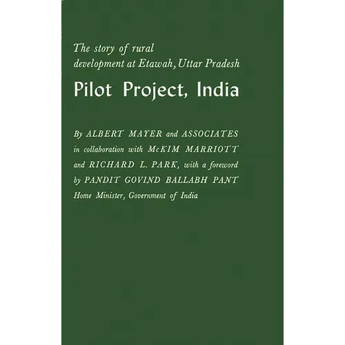Pilot Project, India: The Story of Rural Development at Etawah, Uttar Pradesh