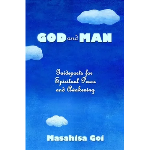 God and Man: Guideposts for Spiritual Peace and Awakening - Paperback