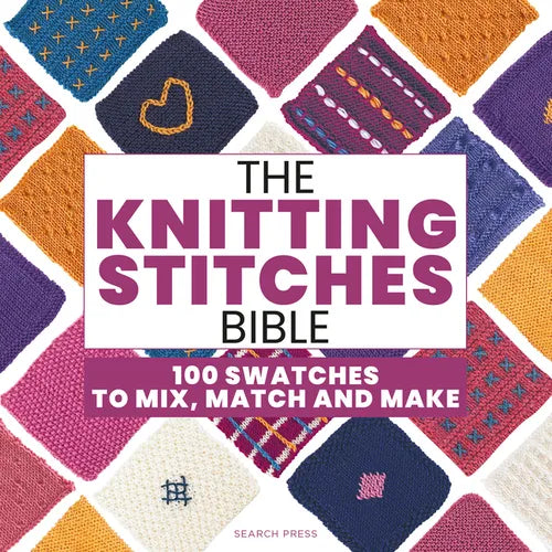 The Knitting Stitches Bible: 100 Swatches to Mix, Match and Make - Paperback