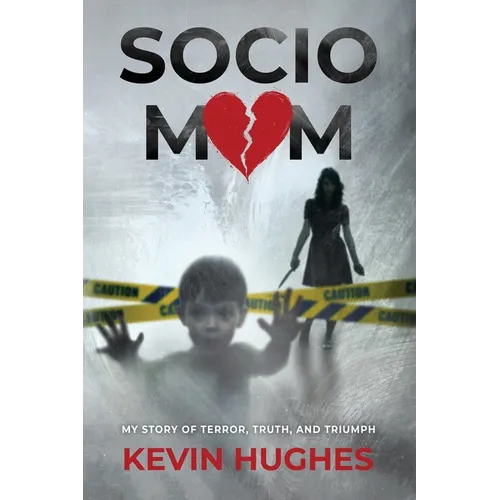 Sociomom: My story of Terror, Truth, and Triumph - Paperback