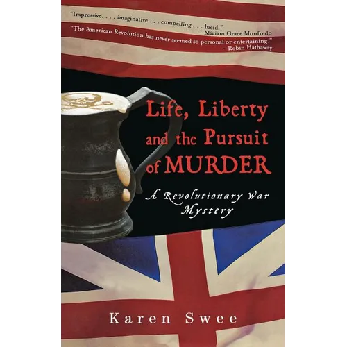 Life, Liberty and the Pursuit of Murder: A Revolutionary War Mystery - Paperback