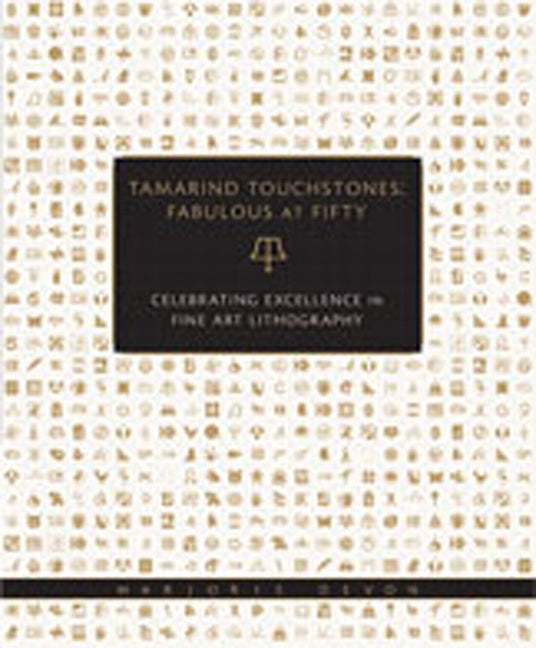 Tamarind Touchstones: Fabulous at Fifty: Creating Excellence in Fine Art Lithography - Paperback