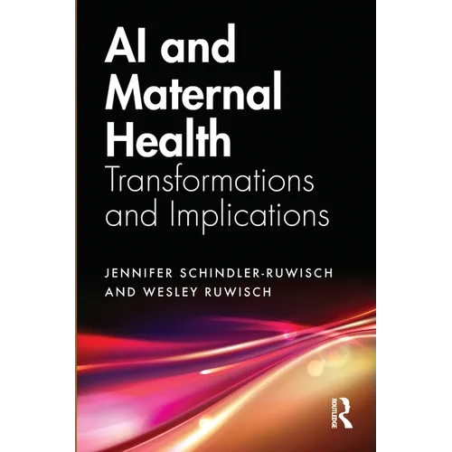 AI and Maternal Health: Transformations and Implications - Paperback